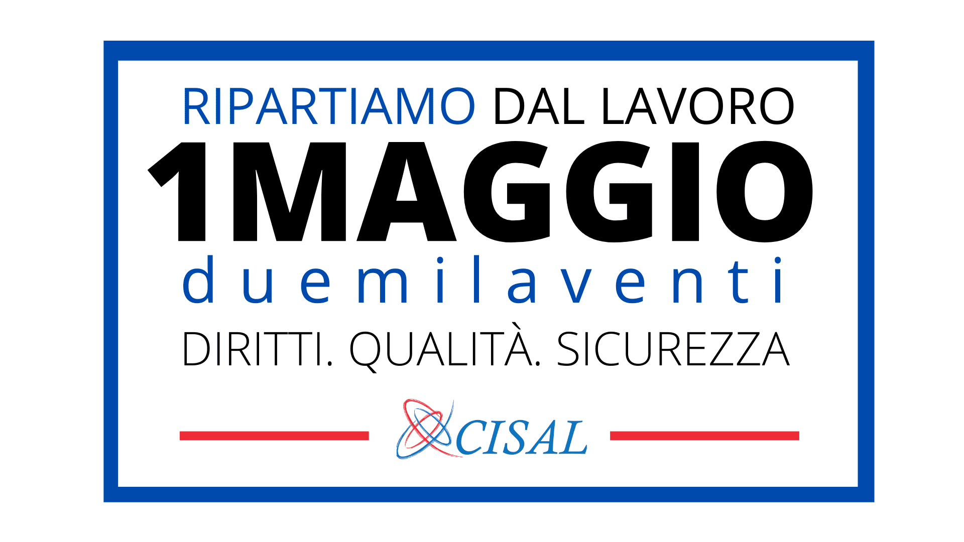 Copertina di: Il 1 Maggio della Cisal: “Ripartiamo dal lavoro”